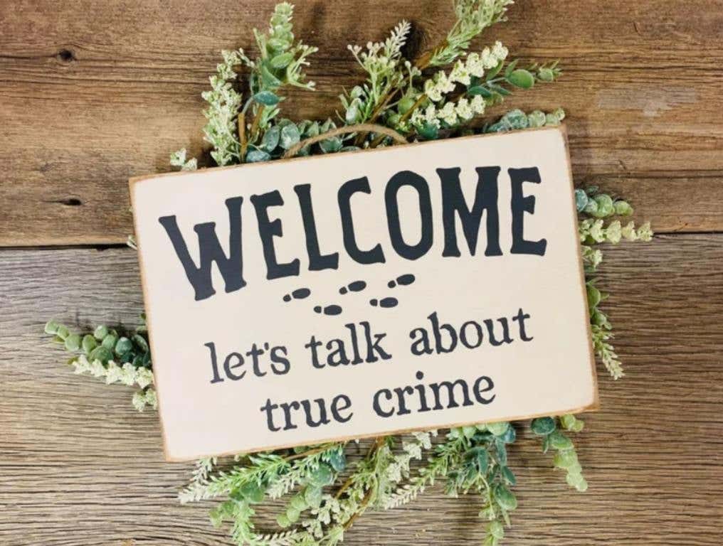 welcome let's talk about true crime sign